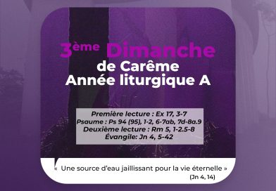 3ᵉ Dimanche de Carême – Année liturgique A
