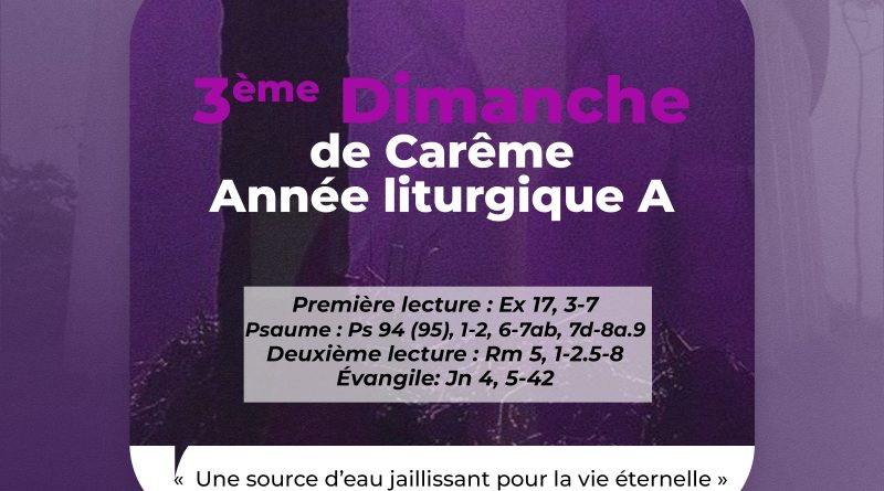 3ᵉ Dimanche de Carême – Année liturgique A