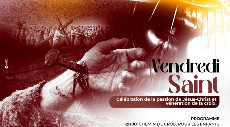 Vendredi Saint : Ce qu’il faut savoir sur ce jour sacré