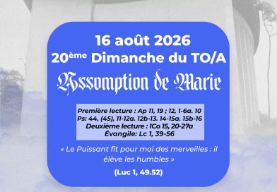 20ᵉ DIMANCHE DU TEMPS ORDINAIRE – SOLENNITÉ DE L’ASSOMPTION DE LA VIERGE MARIE